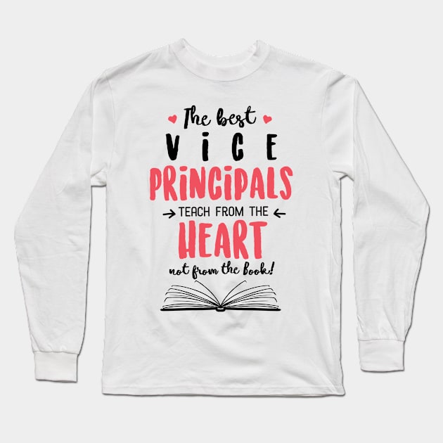 The best Vice Principals teach from the Heart Quote Long Sleeve T-Shirt by BetterManufaktur